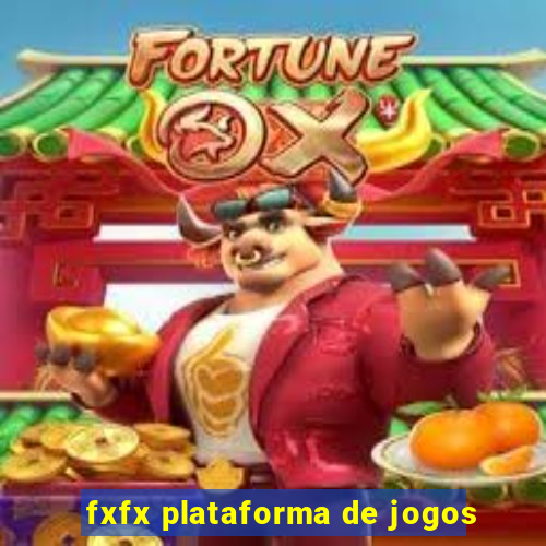 fxfx plataforma de jogos